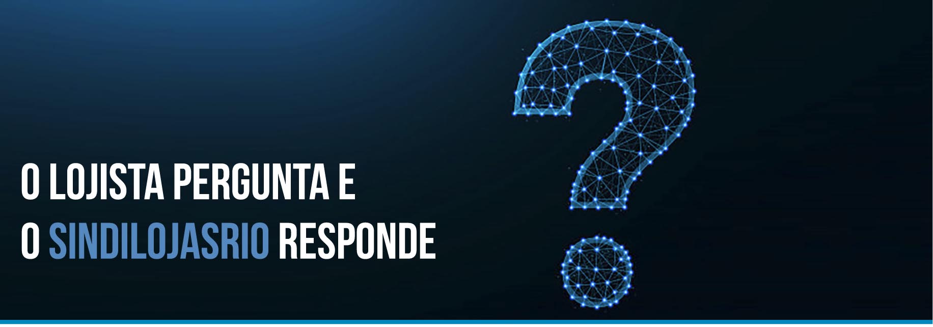 Leia mais sobre o artigo O lojista pergunta e o SindilojasRio responde