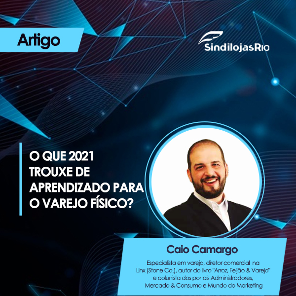 Você está visualizando atualmente O que 2021 trouxe de  aprendizado para  o varejo físico?