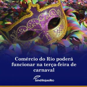 Leia mais sobre o artigo Comércio do Rio poderá funcionar na terça-feira de carnaval