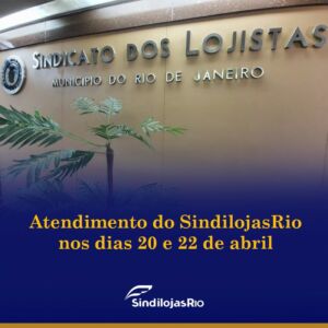Read more about the article Atendimento do SindilojasRio nos dias 20 e 22 de abril
