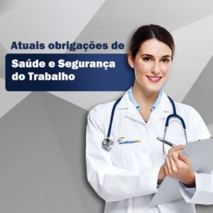 Read more about the article Atuais obrigações de Segurança e Saúde do Trabalho