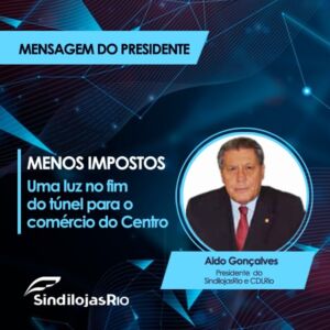 Leia mais sobre o artigo Menos impostos – Uma luz no fim do túnel para o comércio do Centro