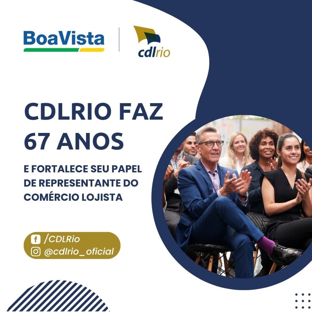 Você está visualizando atualmente CDLRio faz 67 anos e fortalece seu papel de representante do comércio lojista