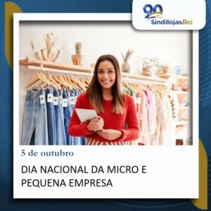 Leia mais sobre o artigo 5 de outubro – Dia Nacional da Micro e Pequena Empresa