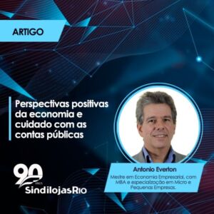 Leia mais sobre o artigo Perspectivas positivas da economia  e o cuidado com as contas públicas