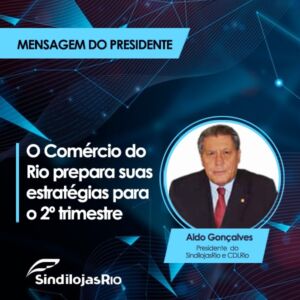 Leia mais sobre o artigo O Comércio do Rio prepara suas estratégias para o 2º trimestre