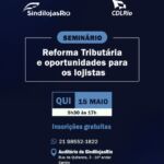 Seminário Reforma Tributária: mudanças à vista – Prepare sua empresa para o que vem aí!