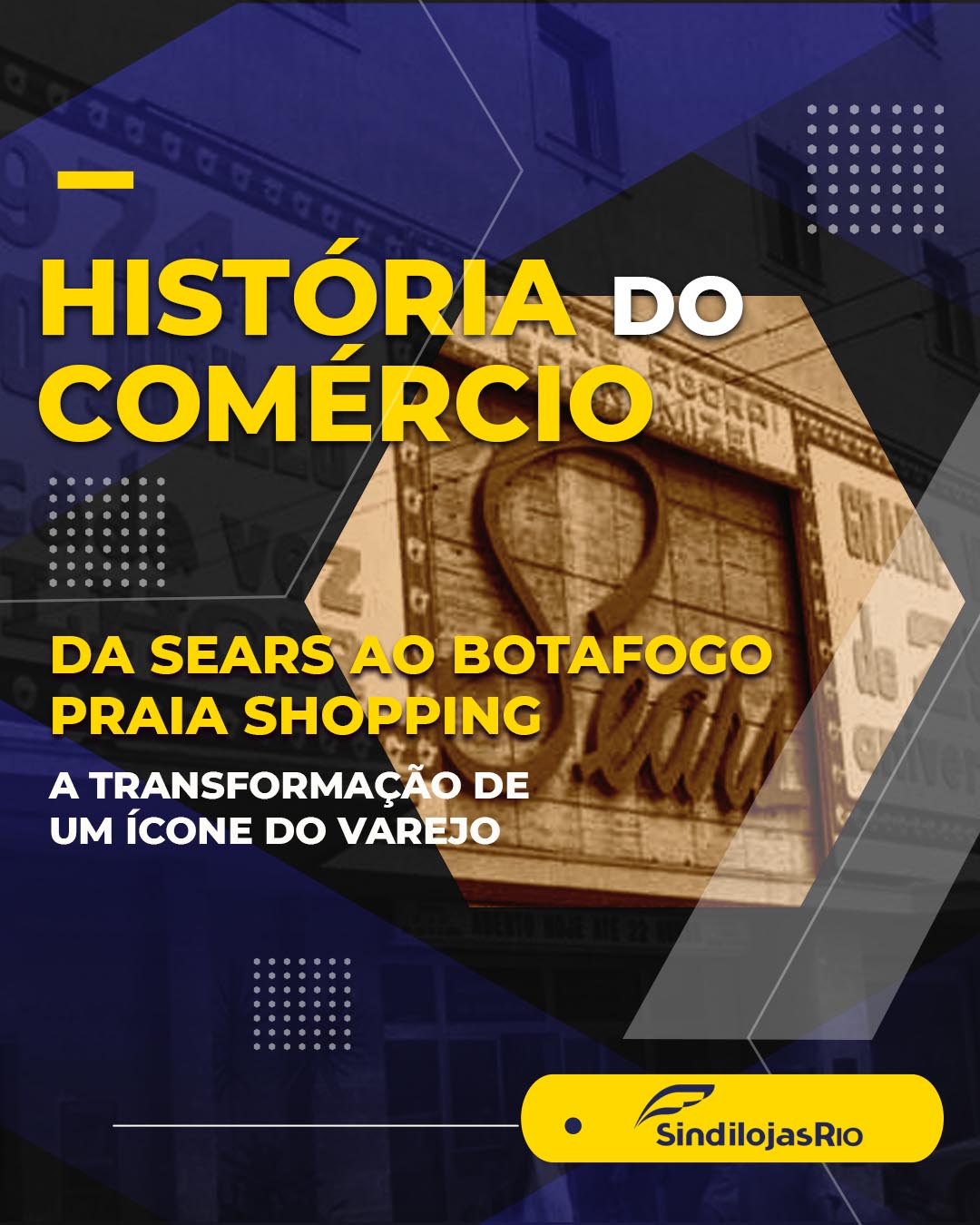 No momento, você está visualizando História do Comércio – Da Sears ao Botafogo Praia Shopping: a transformação de um ícone do varejo