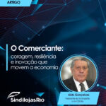 O Comerciante: coragem, resiliência e inovação que movem a economia