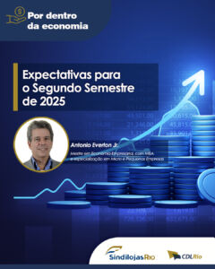 Leia mais sobre o artigo Por dentro da Economia | Expectativas para o Segundo  Semestre de 2025