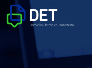 Leia mais sobre o artigo Domicílio Eletrônico Trabalhista (DET)