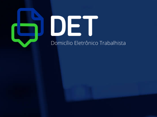No momento, você está visualizando Domicílio Eletrônico Trabalhista (DET)