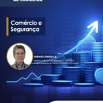 Por dentro da Economia | Comércio e Segurança