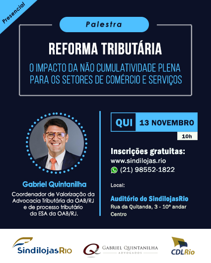No momento, você está visualizando Palestra – Reforma Tributária: o que esperar na não cumulatividade plena e o seu impacto para os setores de comércio e serviços
