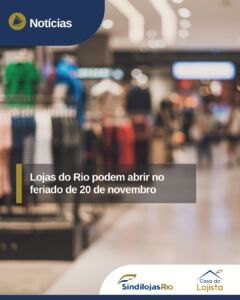 Leia mais sobre o artigo Lojas do Rio podem abrir no feriado de 20 de novembro